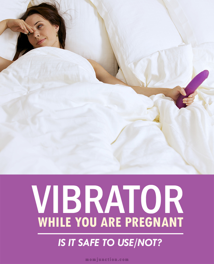 Can you use a vibrator while pregnant