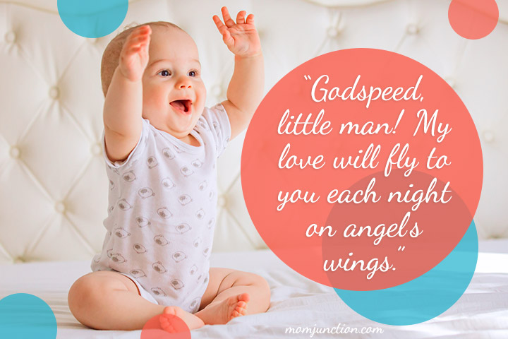 “Godspeed, little man! My love will fly to you each night on angel’s wings.”