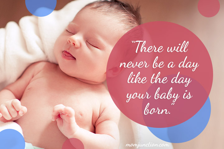 “There will never be a day like the day your baby is born.”