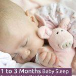 1 to 3 Months Baby Sleep - Everything You Need To Know