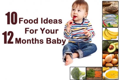 Top 10 Foods Ideas/Diet For Your 12 Months Baby