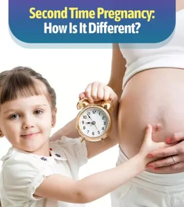 Your bump may show earlier, or the baby may start kicking sooner than your first time.