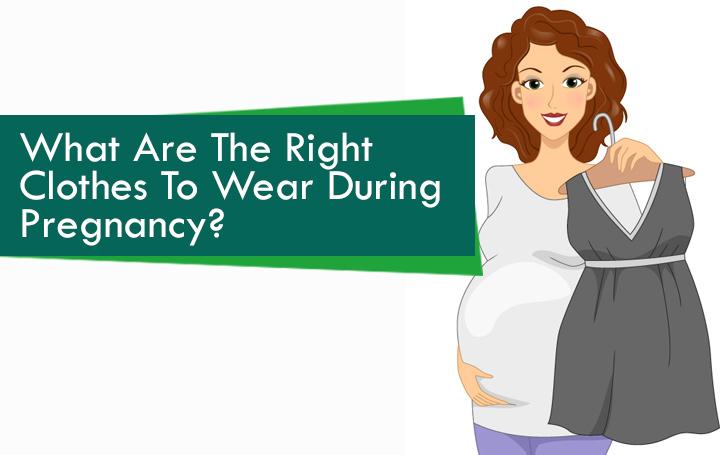 What Are The Right Pregnancy Clothes To Wear