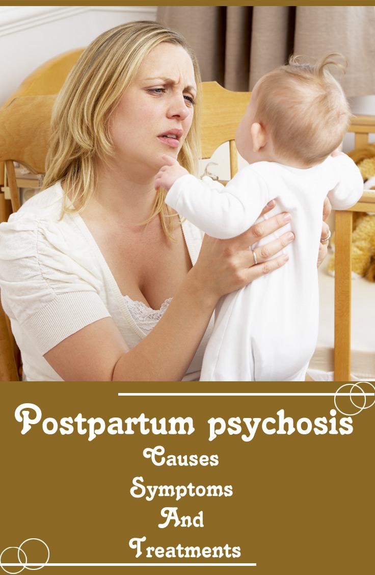 Postpartum Psychosis Causes Symptoms And Treatments