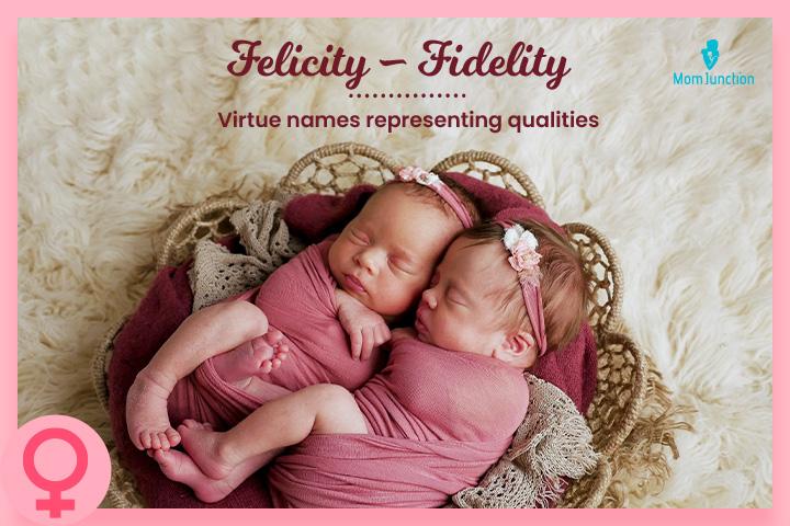 Felicity and Fidelity are names that represent the babies' qualities