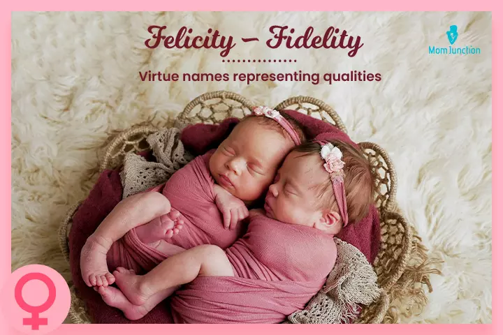 Felicity and Fidelity are names that represent the babies' qualities