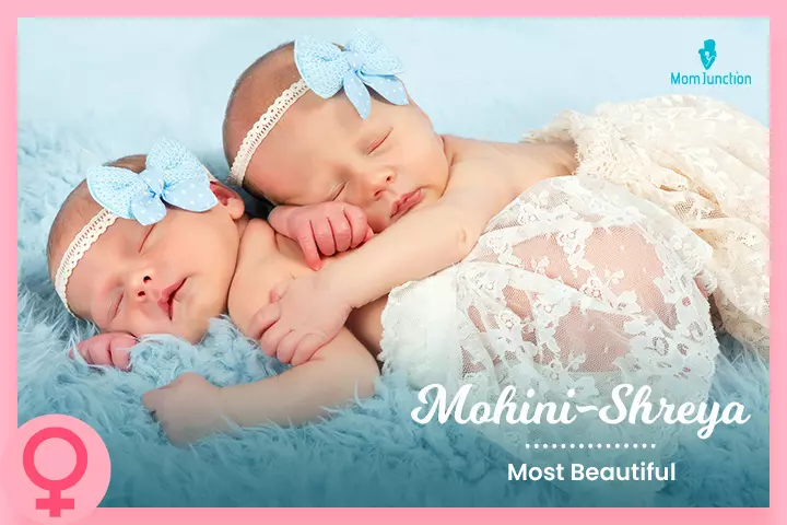 Mohini-Shreya are twin girl names meaning the most beautiful