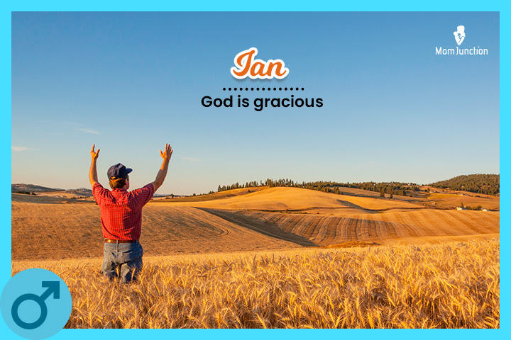 The name Ian means 'God is gracious'