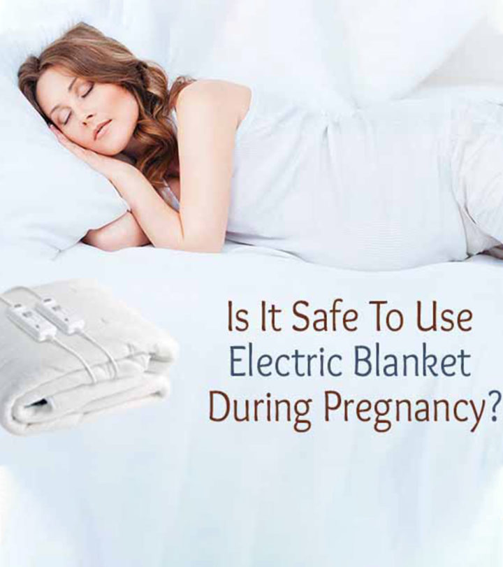 Is It Safe To Use An Electric/Heating Blanket In Pregnancy?