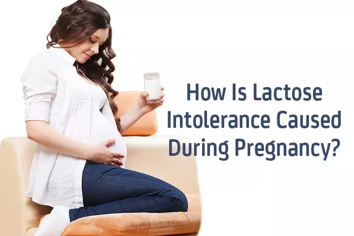 How Is Lactose Intolerance Caused During Pregnancy?