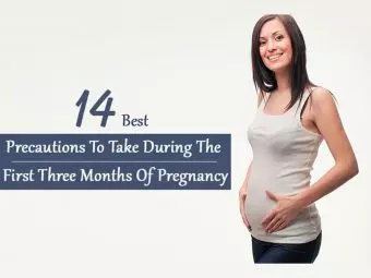 15+ Important Precautions To Take During First Three Months Of Pregnancy