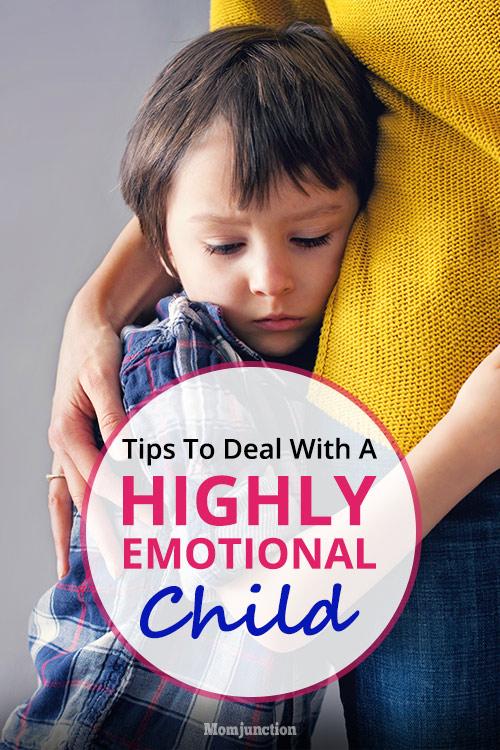 10 Useful Tips To Deal With A Highly Emotional Child