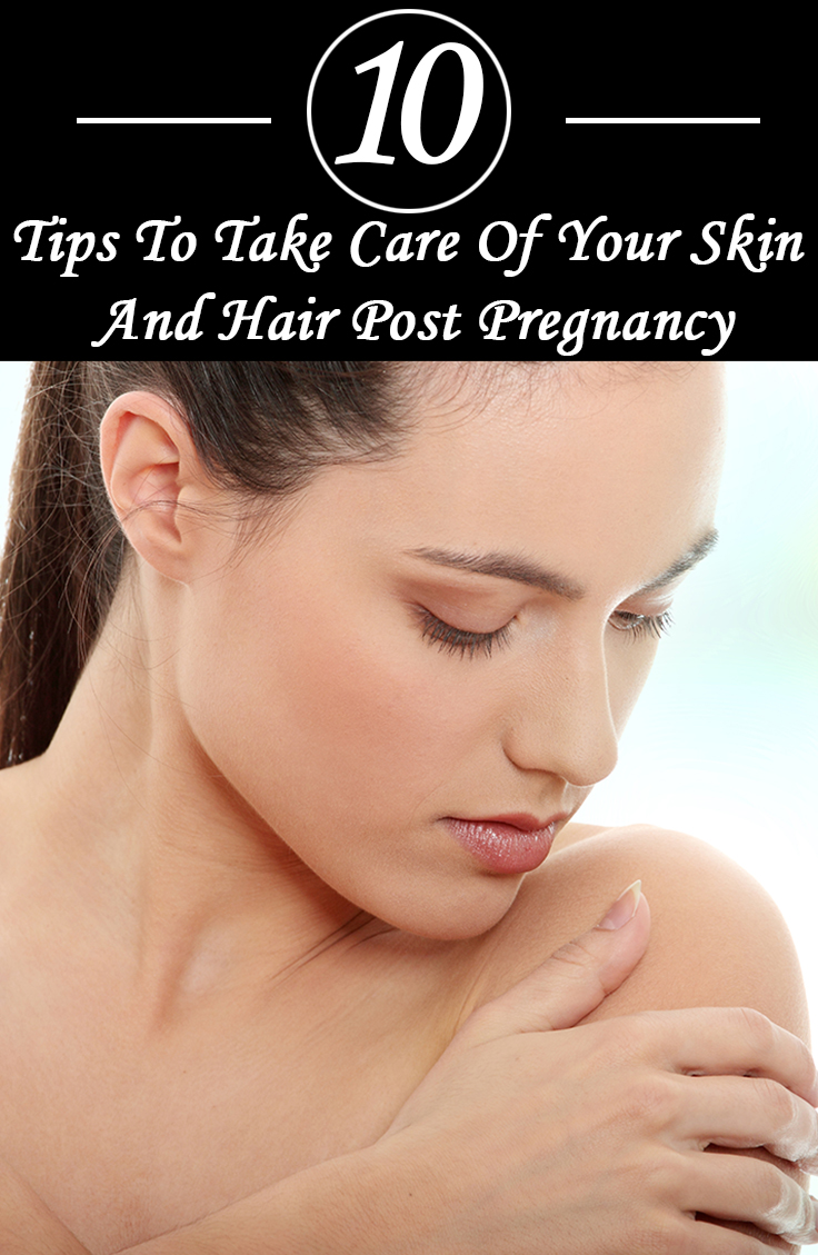 Top 10 Tips For Skin Care After Delivery