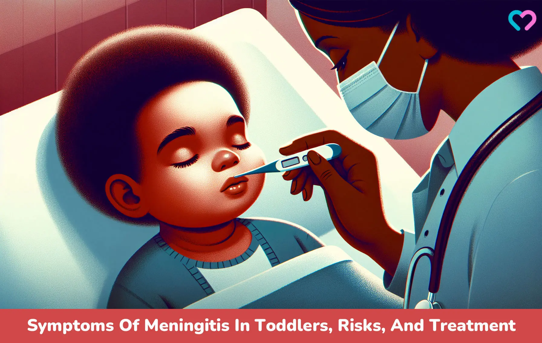 Symptoms Of Meningitis In Toddlers, Risks, And Treatment_illustration