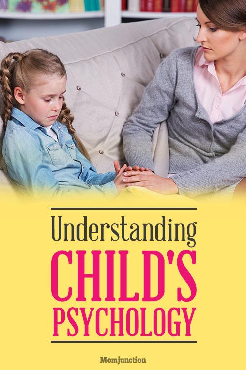 13 Tips To Understand Your Child's Psychology Better