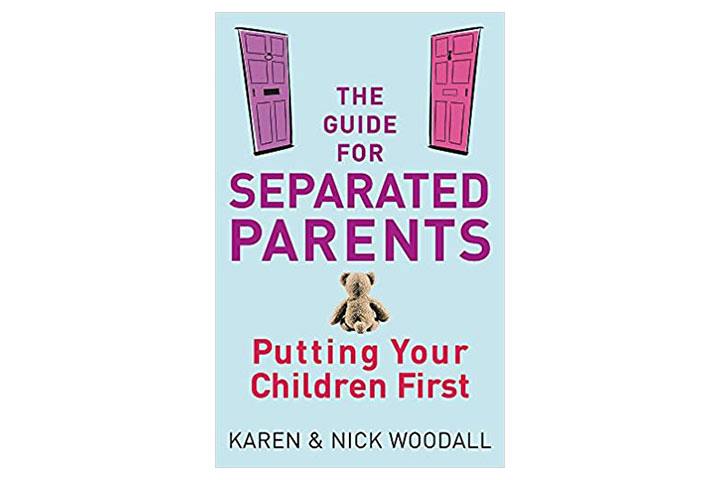 The Guide For Separated Parents Putting Your Children First By Karen & Nick Woodall