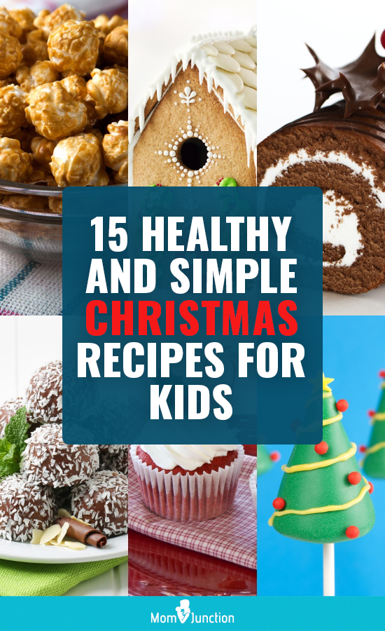 15 Healthy And Simple Christmas Recipes For Kids