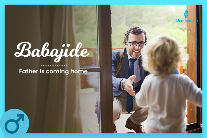 Babajide means ‘Father is coming home’