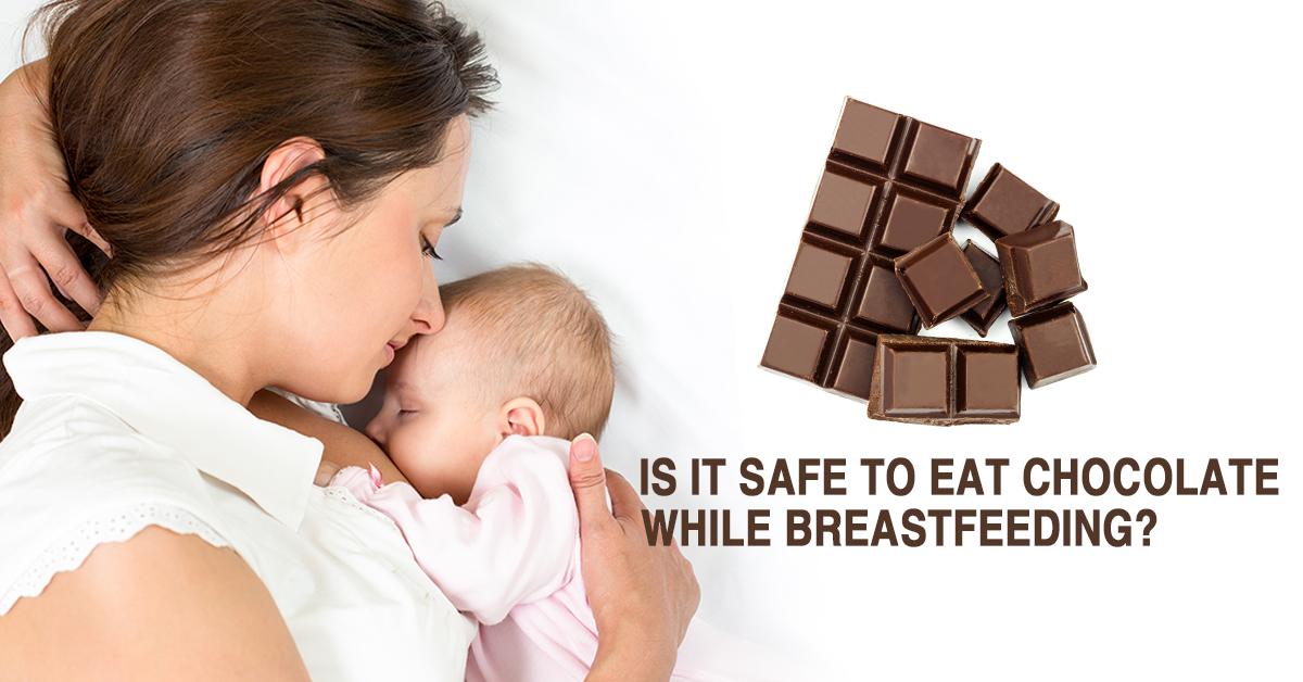 To Eat Chocolate While Breastfeeding 