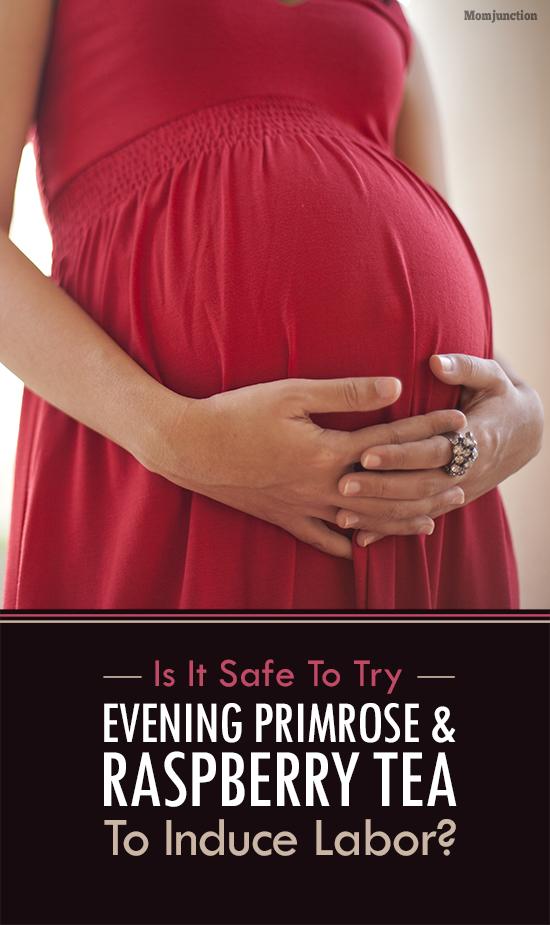 Is It Safe To Try Raspberry Tea & Evening Primrose Oil To Induce Labor?