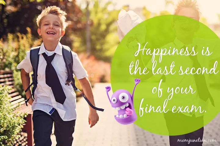 Happiness is the last second of the final exam, quote on exams for kids
