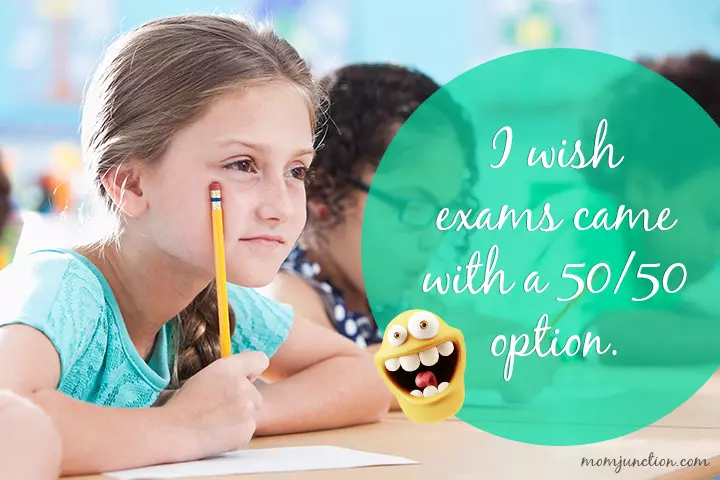 I wish exams came with a 50/50 option, quote on exams for kids