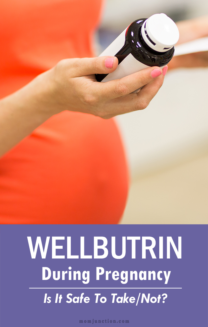 Wellbutrin (Bupropion) During Pregnancy: Is It Safe?