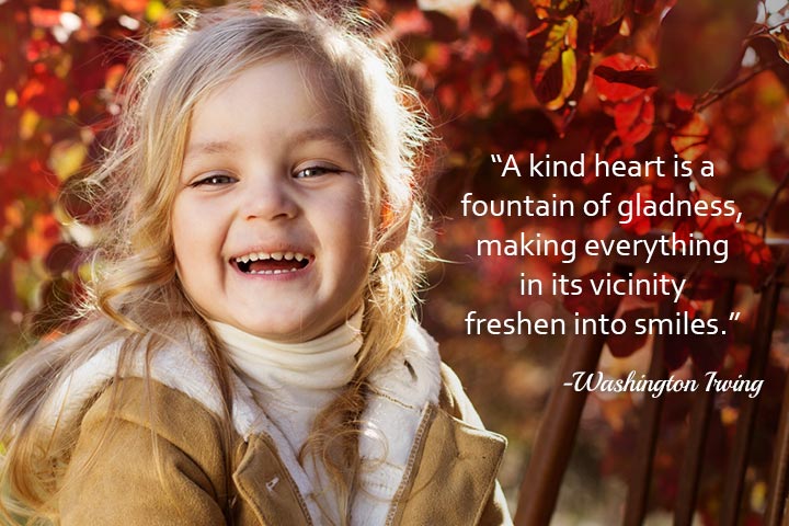 A kind heart is a fountain of gladness, smile quote for children