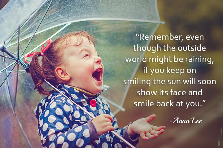 If you keep on smiling the sun will soon show its face, smile quote for children