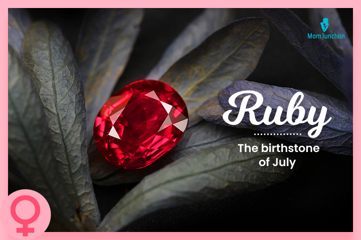 Ruby is a baby name derived from the birthstone of July