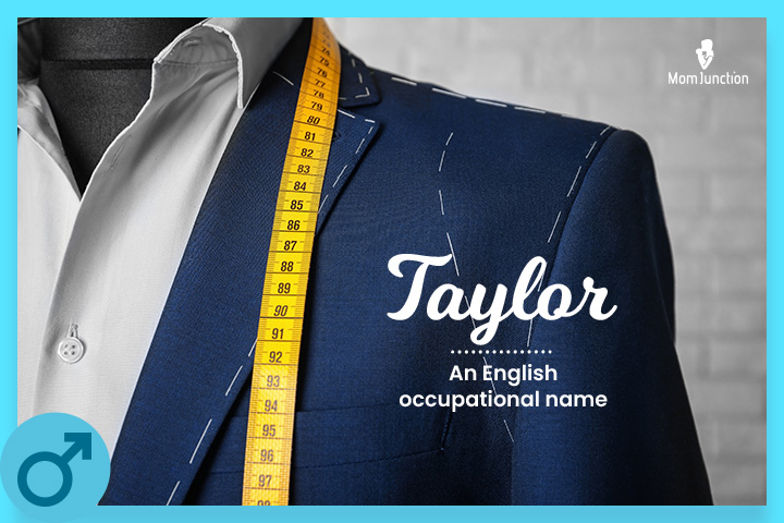 Taylor is an English occupational name for a tailor