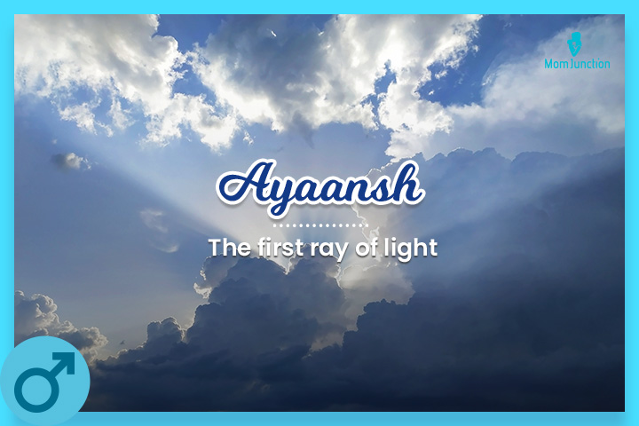 Ayaansh means the first ray of light