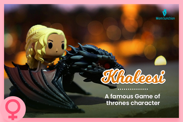 Khaleesi, a fierce girl name