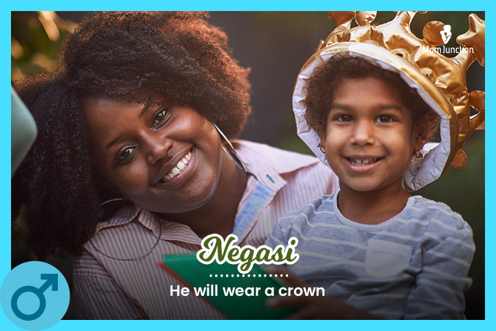 Negasi means he will wear a crown