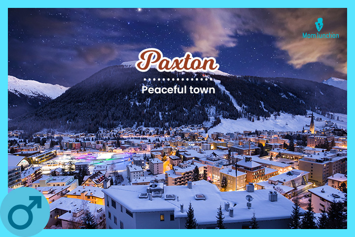 Paxton is an English name meaning peaceful town