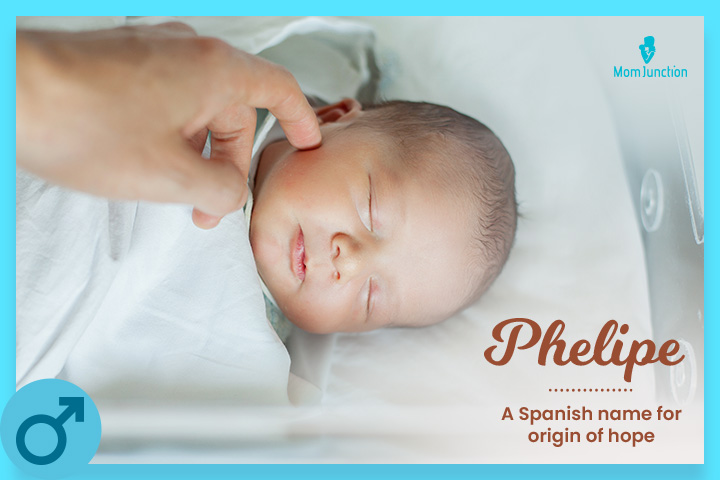 Phelipe, a Spanish name for 'origin of hope'