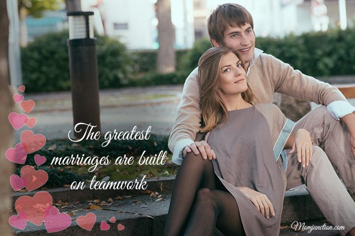 The greatest marriages are built on teamwork, marriage quotes