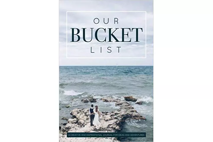 Our Bucket List A Creative and Inspirational Journal for Ideas and Adventures for Couples