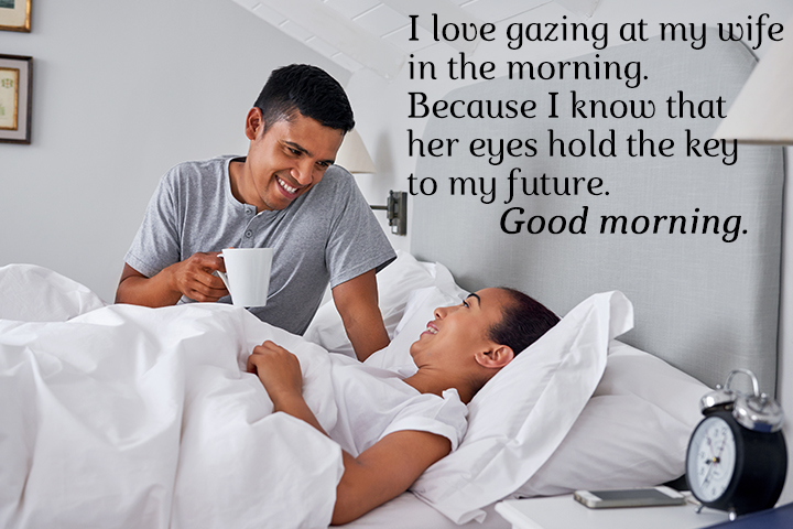 early morning smiles and good morning message for wife