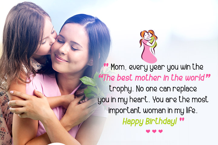 You are the most important woman in my life birthday wishes for mom