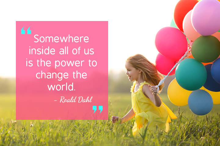 Power to change the world, positive thought for the day quotes for kids