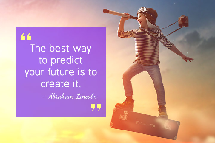 Create your future, positive thought for the day quotes for kids
