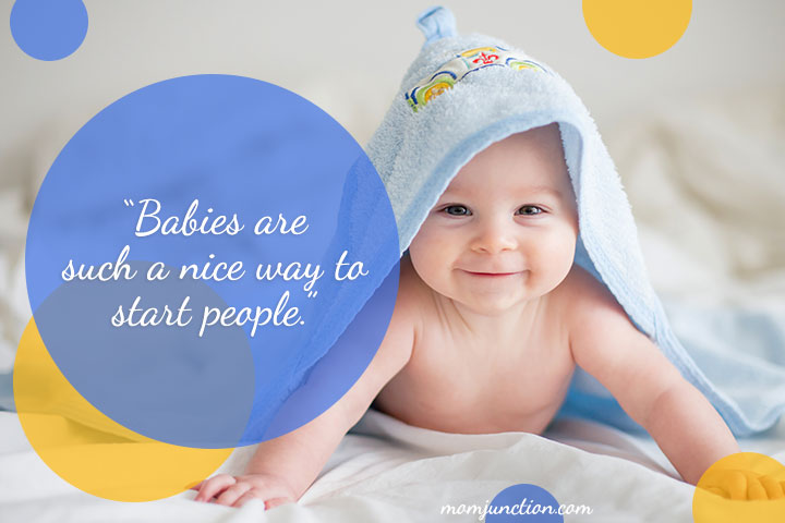 Babies are such a nice way to start people baby quotes and sayings