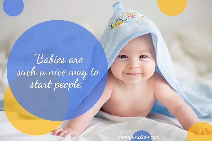 Babies are such a nice way to start people baby quotes and sayings
