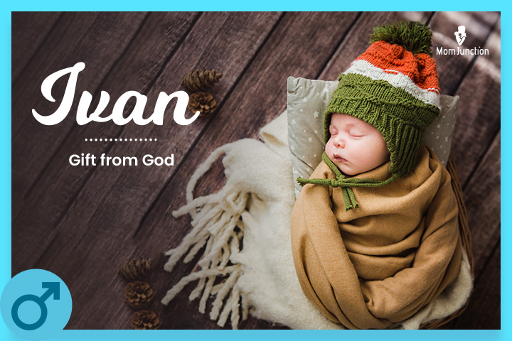 Ivan is a Hebrew name meaning gift from God