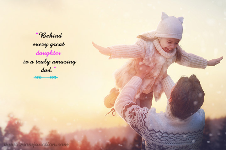 "Behind every great daughter is a truly amazing dad."