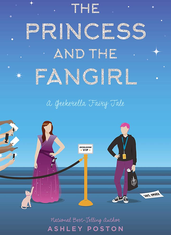The Princess and the Fangirl A Geekerella Fairy Tale