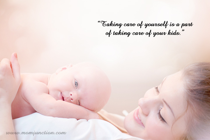 Taking care if yourself is a part of taking care of your kids, New mom quotes