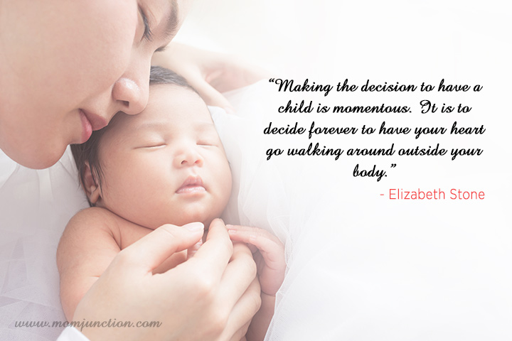 Making the decision to have a child is momentous, New mom quotes