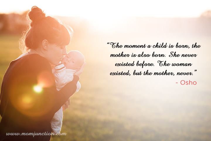 The moment a child is born, the mother is also born, New mom quotes